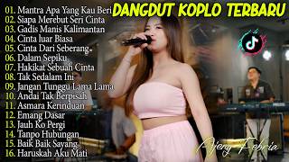 MANTRA APA YANG KAU BERIKAN, BUKAN AKU TAK SUDI - DANGDUT KOPLO TERBARU FULL ALBUM AJENG FEBRIA 2026