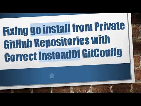 Fixing go install from Private GitHub Repositories with Correct insteadOf GitConfig