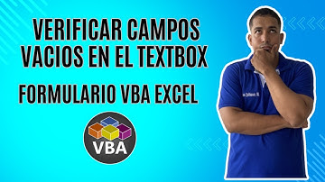 Como Verificar campos vacios en el Textbox o cuadro de texto en el formulario VBA Excel Cap 102