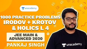 1000 Problems Practice Series - Holics+Irodov+Krotov L 4 | JEE 2020 Mains & Advanced | Pankaj Singh