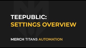 TeePublic Upload Automation Tool - MTA Settings Overview