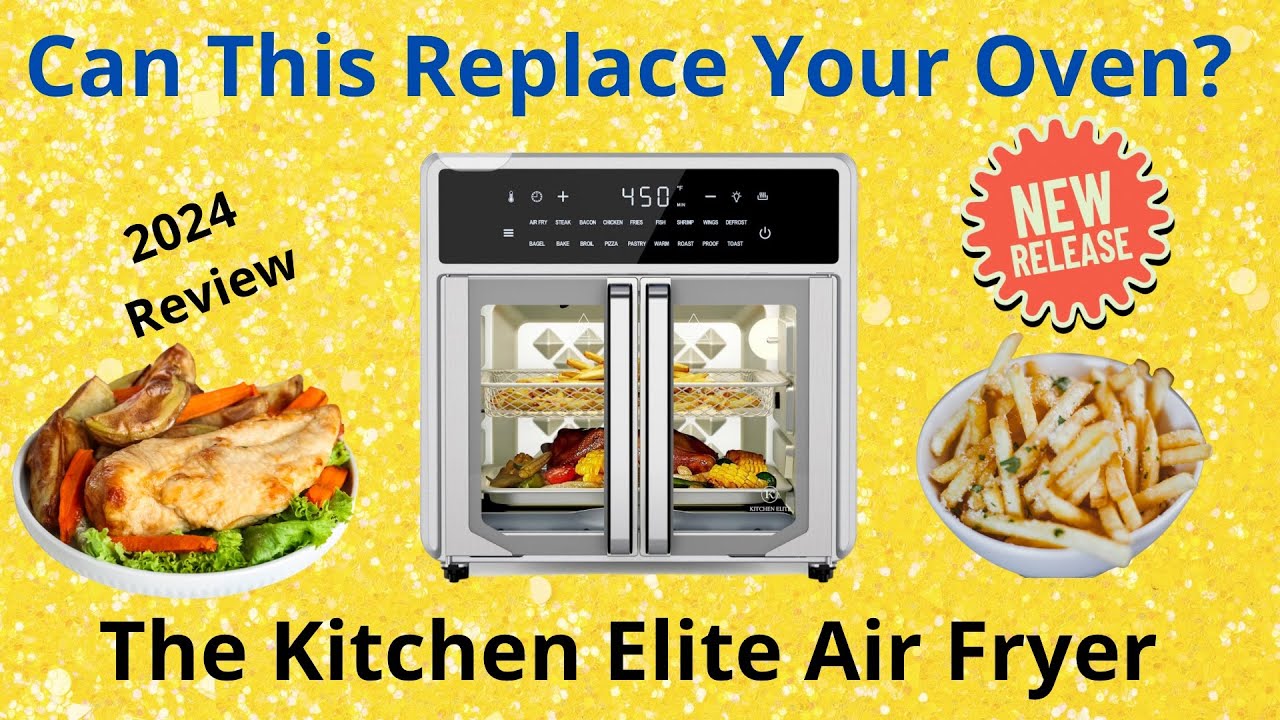 The Kitchen Elite Air Fryer with French Toaster Oven Doors Reviewed! 2024 – Here’s What Happened!