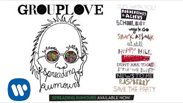 Grouplove - "Raspberry" [OFFICIAL AUDIO]