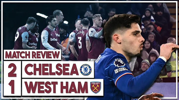 Chelsea 2-1 West Ham Highlights Discussed | Neto changed game after Bowen scores fantastic goal