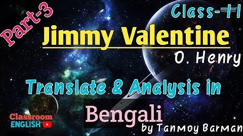 Jimmy Valentine by O Henry || Part- 3 || Translation & Analysis in Bengali || Class 11 ||