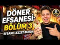 BU KADARINI BEN DE BEKLEMİYORDUM! 🤔 | DÖNER EFSANESİ #3