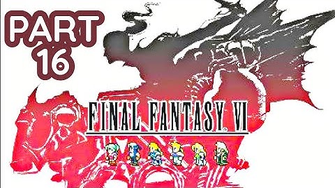 Final Fantasy 6 - Pixel Remaster - Gameplay  - Walkthrough - PART16 -No Commentary | - PS5
