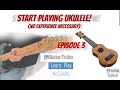 Start Playing Ukulele! Episode 3
