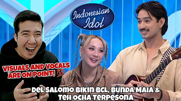 [REACTION] Del Salomo Bikin BCL, Bunda Maia & Teh Ocha Terpesona - Indonesian Idol 2025
