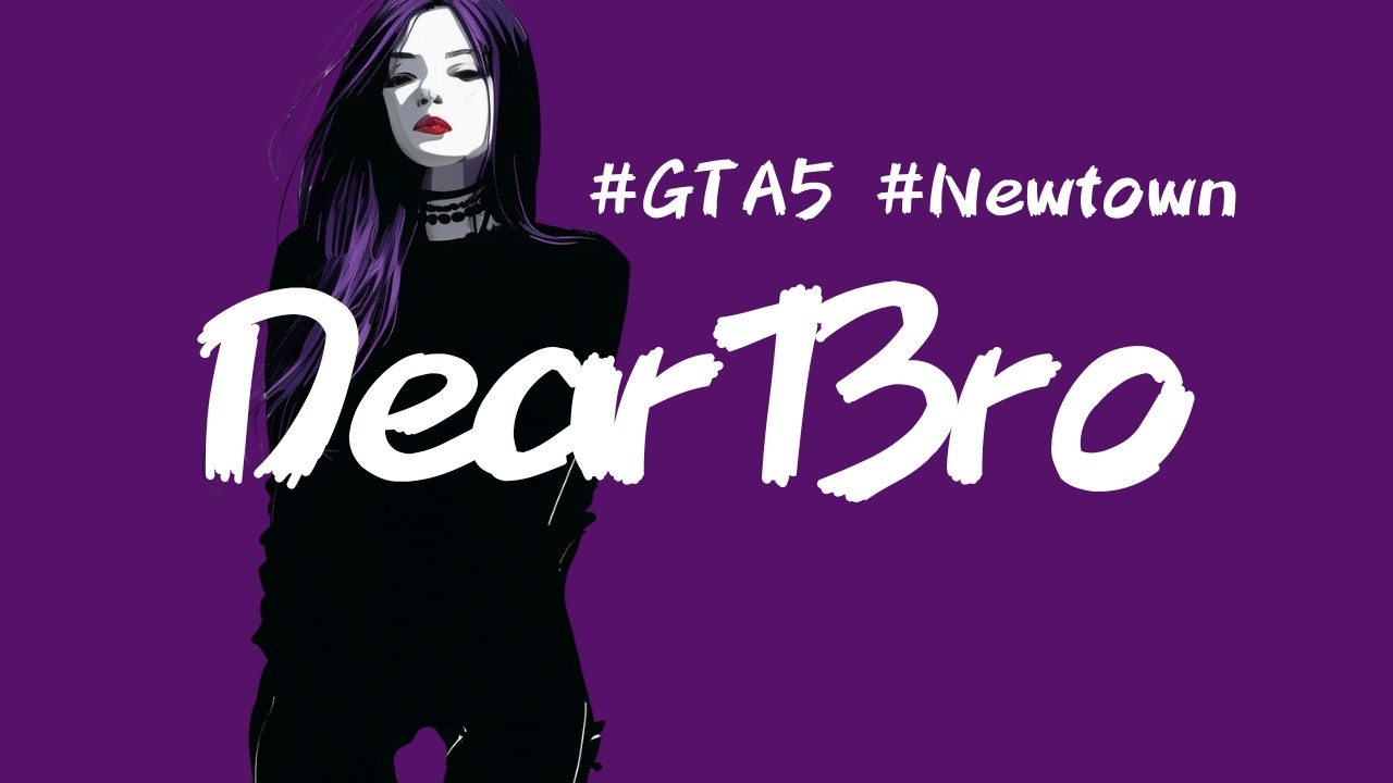 Dear13ro（ディアブロ）イメージソング【#GTA5 #newtown 】