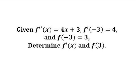 Antiderivatives:  Find a Function Given the Second Derivative (Linear)