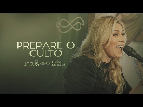 Elaine de Jesus - Prepare O Culto (Ao Vivo no #PocketShowJesus)