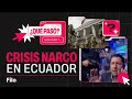 Crisis NARCO en ECUADOR: el Gobierno declaró estado de conflicto armado interno | Qué Pasó