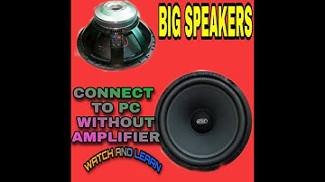 BIG SPEAKER CONNECT PC WITHOUT AMPLIFIER || WATCH and LEARN ||