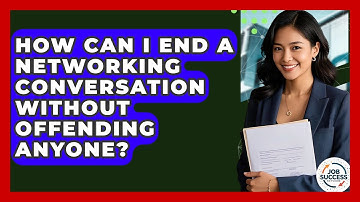 How Can I End A Networking Conversation Without Offending Anyone? - Job Success Network