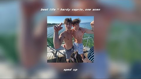 best life - hardy caprio, one acen (sped up)