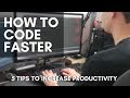 How to Code Faster - 5 Tips to Increase Your Productivity