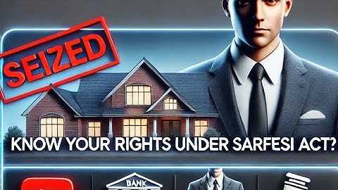 Can Banks Take Your Property Under SARFAESI Act? Know Your Rights
