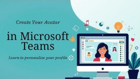 Create Your Avatar in Microsoft Teams