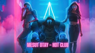 Mesut Otay - Hot Club ( OriginalMix ) Resimi