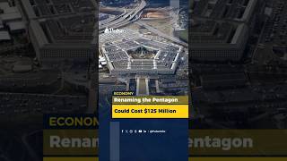 Renaming the Pentagon Could Cost $125 Million