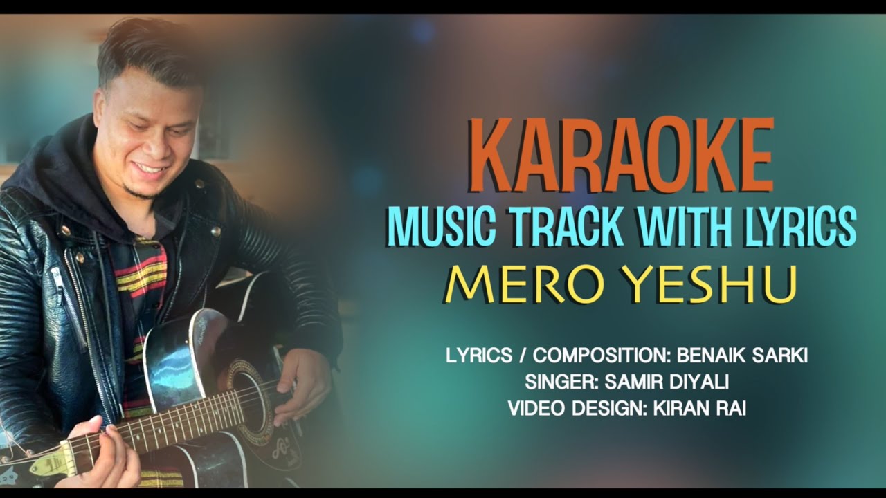 Mero Yeshu Karaoke || Samir Diyali || Benaik Sarki || Official lyrical Video
