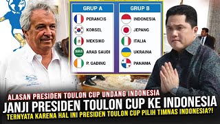 🔴 BIKIN GEGER❗Presiden TOULON CUP Alain Revello NGOMONG GINI Usai Tunjuk Indonesia Jadi Peserta