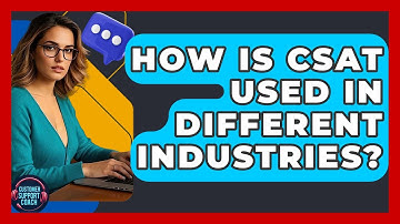 How Is CSAT Used In Different Industries? - Customer Support Coach