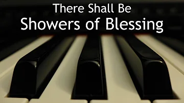 There Shall Be Showers of Blessing - piano instrumental hymn with lyrics