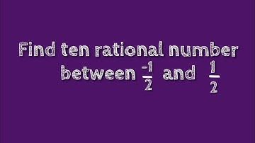 How to find ten rational number between -1/2 and 1/2.@SHSIRCLASSES.