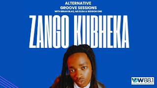 The Alternative Groove Session Hangout With Zango Kubheka
