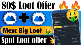 80$ Loot Offer 🔥🔥 Mexc New Crypto Loot 🤑🚀 80$ Spot Wallet New Instant Loot 🔥🤑😱