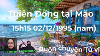 Buôn chuyện tử vi  Thiên Đồng tại Mão 02/12/1995 15h15 (nam)