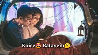 Video voorbeeld van "Hum Tumhe Kaise Bataye Tum Mae Kya Kya Bat Hai_____ Whatsapp Status 😍"