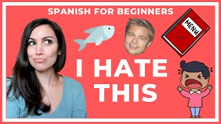 SPANISH FOR BEGINNERS | THINGS I HATE