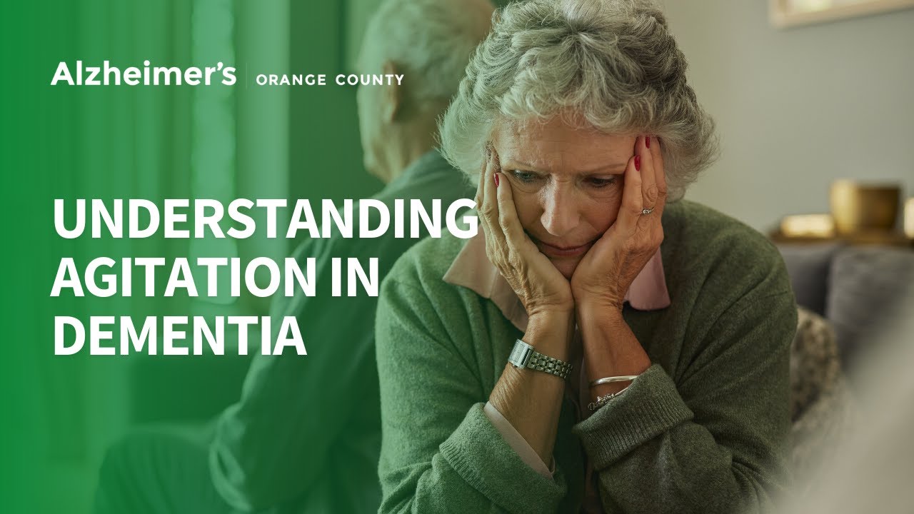 Understanding Agitation in Dementia