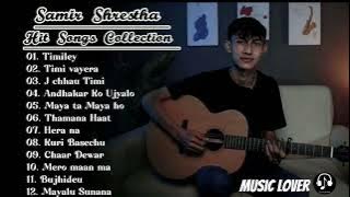 Samir Shrestha Song collection|| Hit Songs Collection of Samir Shrestha 2024