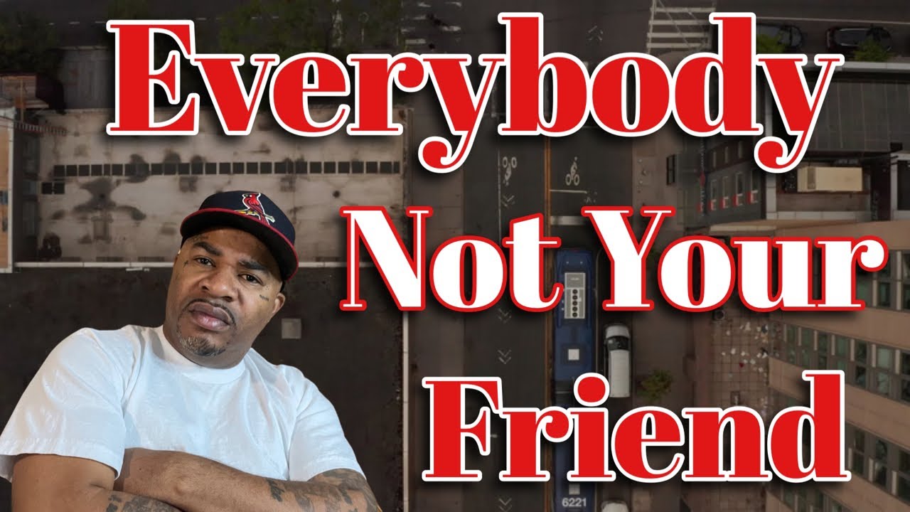 Everybody Ain T Your Friend Everybody Ain T Your Partner Everybody Ain’t Your Friend #friendship #loyalty - YouTube