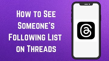 How to See Someone’s Following List on Threads