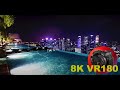 8K VR180 MAGICAL NIGHT AT INFINITY POOL MARINA BAY SANDS SINGAPORE in 3D MBS (Travel/ASMR/Music)