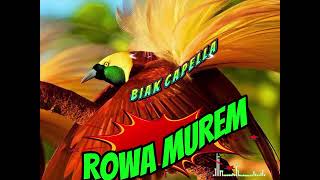 Capella Biak- Rowa Murem