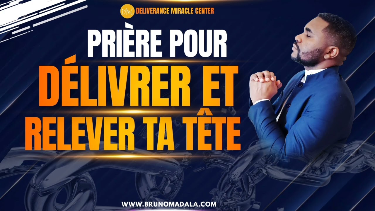 PRIÈRE POUR DÉLIVRER ET RELEVER TA TÊTE