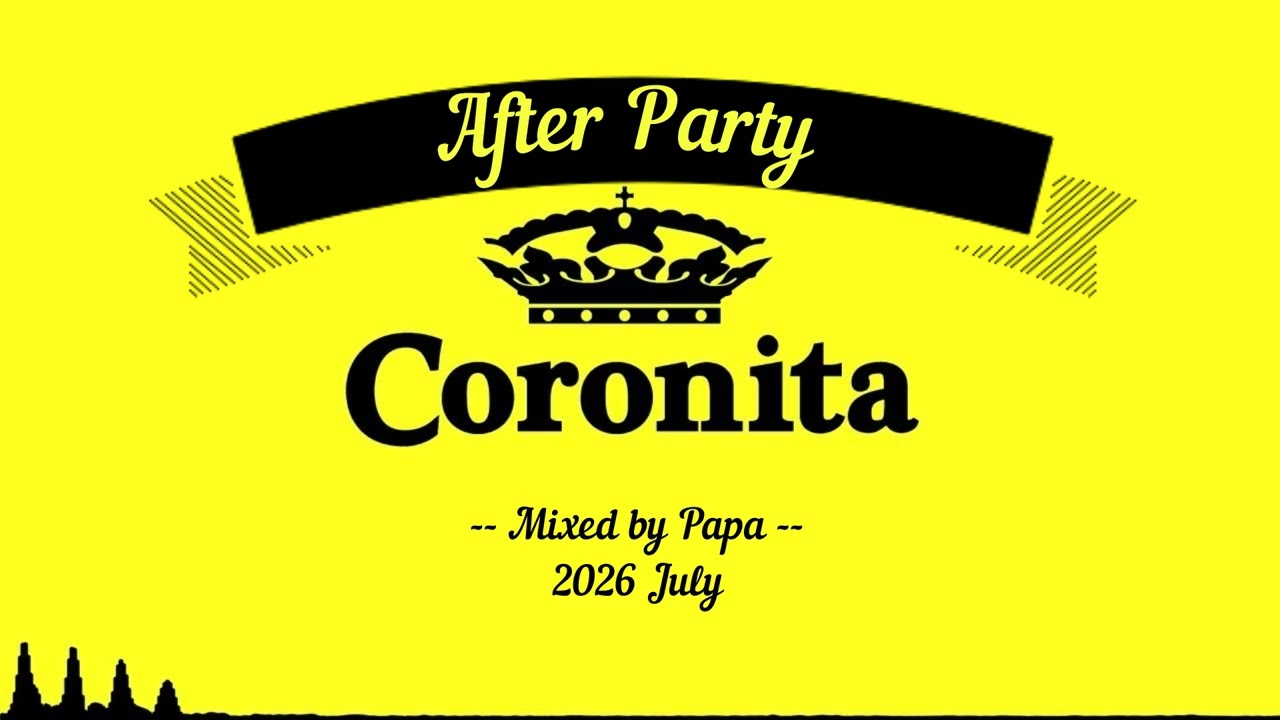 Watch Papa - Coronita After Party 2026 July on YouTube Watch Papa - Coronita After Party 2026 July on YouTube