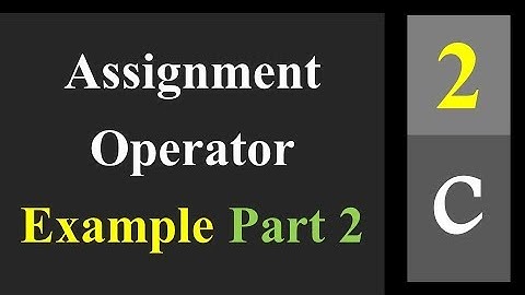 Assignment Operator Example Part 2 c programming