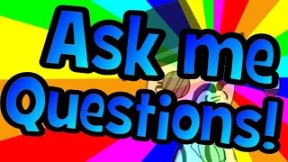ASK ME QUESTIONS! - For 5K Q&A :)