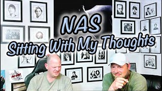 NAS - SITTING WITH MY THOUGHTS | REACTION!!!