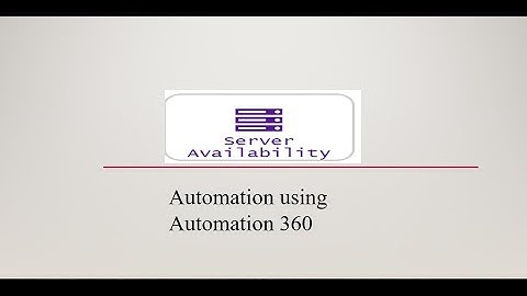 Server Availability Automation | How to Automate availability of server | Automation 360