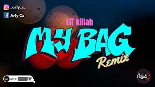 LIT killah - My Bag ✘ Arly C [FIESTERO REMIX]