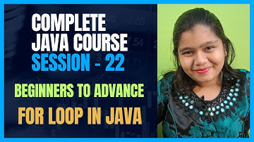 Java Full Course 22 | For Loop in Java | Java Tutorial for Beginners Step by Step | IntelliSkills