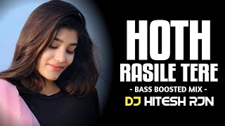 HOTH_RASILE_TERE | BASS BOOSTED MIX | DJ SONG | HINDI DJ REMIX | HIGH BASS | DJ HITESH RJN 2024